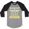 Nobody Is Perfect But If You Are A Gigi You Are Pretty Damn Close 3/4 Sleeve Shirt