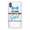 I'm Your Father's Day Gift  Says You're Welcome Baby Boy iPhoneX