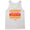 Legends Are Born In January Tank Top
