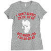 i don't always ch ch ch ch Ladies Fitted T-Shirt