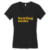 bowling sucks Women's V-Neck T-Shirt