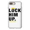 Lock Him Up iPhone 8 Plus
