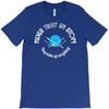 never trust an atom they make up everything T-Shirt