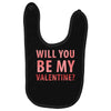 will you be my valentine Baby Bibs