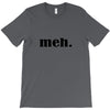 meh T-Shirt