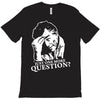 columbo just one more question T-Shirt