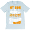 My Son Is Super Awesome His Momma T-Shirt