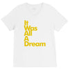 it was all a dream V-Neck Tee