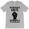 introverts unite separately in your own homes T-Shirt
