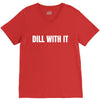 dill with it V-Neck Tee