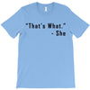 that's what she said quote T-Shirt