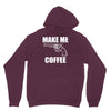 make me coffee Hoodie