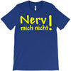 nerv mich nicht! T-Shirt