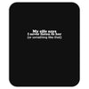 my wife says i never listen to her Mousepad