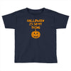 halloween is so my thing Toddler T-shirt