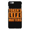 token's life matters iPhone 6 Plus/6S Plus Case