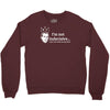 i'm not indecisive my mind Crewneck Sweatshirt