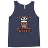 no talkie before coffee! Tank Top