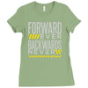 forwar ever backwards never Ladies Fitted T-Shirt