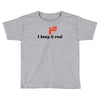 i2 keep it real Toddler T-shirt