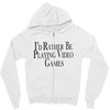 i'd rather be playing video games (2) Zipper Hoodie