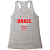 Have No Fear Uncle Is Here Racerback Tank