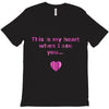 this is my heart when i see you T-Shirt
