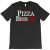 pizza and beer '16 T-Shirt