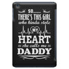 There's This Girl Who Stole My Heart She Calls Me Daddy iPad Mini