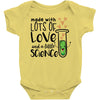 Made With Lots Of Love And a Little Science Baby Bodysuit