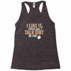 talk dirt to me Racerback Tank