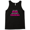Only The Best Moms Get Promoted To Grandma Tank Top