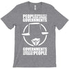 people should not be afraid of their governments T-Shirt