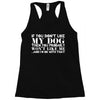 If You Don't Like My Dog Then You Probably Won't Like Me Racerback Tank