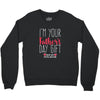 I'm Your Father's Day Gift Mom Says You're Welcome Crewneck Sweatshirt