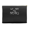 we are all freaks Accessory Pouches