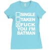 single taken i am batman funny Ladies Fitted T-Shirt