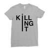 killing it Ladies Fitted T-Shirt