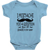 i mustache you a question t shirt Baby Onesie
