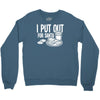 i put out for santa claus Crewneck Sweatshirt