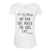 its all messy  my hair the house the kid life Maternity Scoop Neck T-shirt