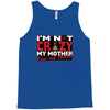im not insane, ideal birthday gift or present Tank Top