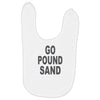 go pound sand Baby Bibs