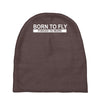 born to fly forced to work Baby Beanies