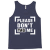 Please Don't Tag Me Tank Top