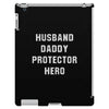 Husband Daddy Protector Hero iPad 3 and 4 Case