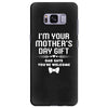 I'm Your Mother's Day Gift Dad Says You're Welcome Baby Samsung Galaxy S8 Plus