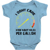 I Don't Care How Many Miles Per Gallon Baby Onesie