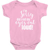 i'm sorry did i roll ... Baby Bodysuit