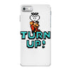 turn up iPhone 7 Case